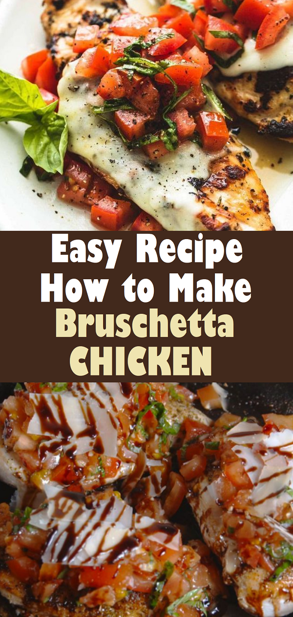 Bruschetta Chicken - Dessert & Cake Recipes