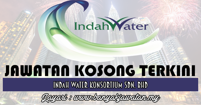 Jawatan Kosong Di Indah Water Konsortium Sdn Bhd 13 February 2017 Kerja Kosong 2020 Jawatan Kosong Kerajaan 2020