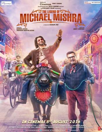 Poster Of The Legend of Michael Mishra 2016 Hindi 350MB DVDScr 480p Watch Online Free Download Worldfree4u