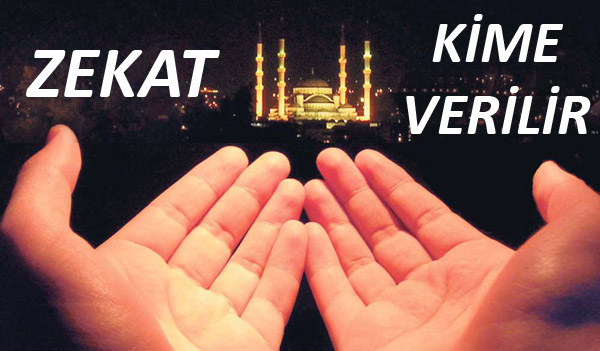 Zekat Kimlere Verilir? Zekat Verirken Nelere Dikkat Etmeliyiz?
