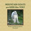 MOUNTAIN GOATS are KIDS like YOU!