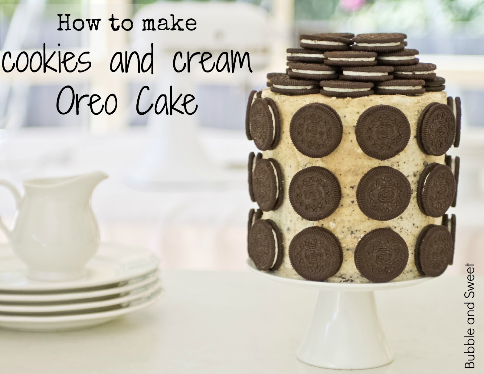Bubble and Sweet Cookies and Cream Elegant Stacked Oreo Cake Bubble and Sweet Cookies and Cream Elegant Stacked Oreo Cake