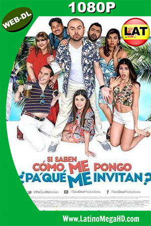 Si Saben Como me Pongo ¿Pa’ qué me Invitan? (2018) Latino HD WEB-DL 1080P ()