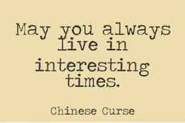 May You Live In Interesting Times Quote