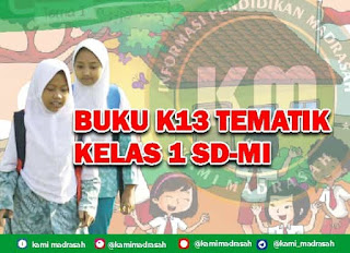  yang dapat dipergunakan sebagai buku pembelajaran bagi guru dan siswa Kelas  Download Buku Kelas 1 Tematik SD/MI K13 Revisi