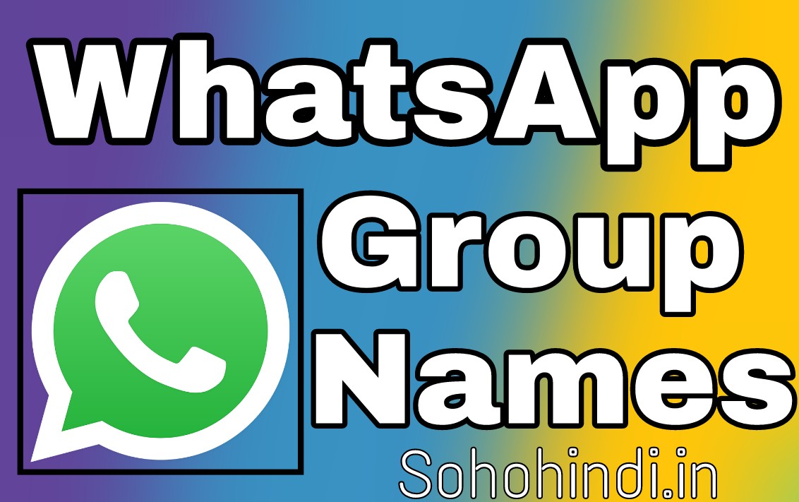 Whatsapp Group Names In Hindi For Friends Family Funny Best Whatsapp Group Names Collection In 2021 Sohohindi In