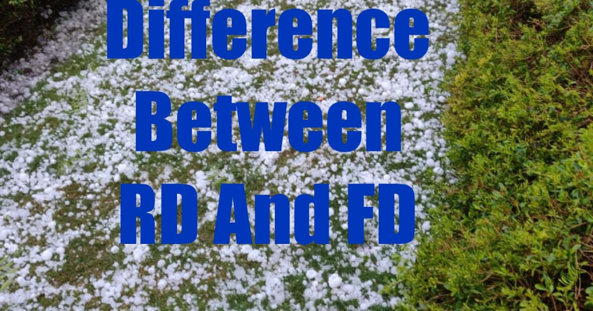RD और FD में अंतर Difference Between RD And FD