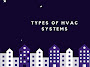 Types of HVAC Systems