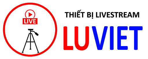 Thiết Bị Livestream Chuyên Nghiệp LuViet