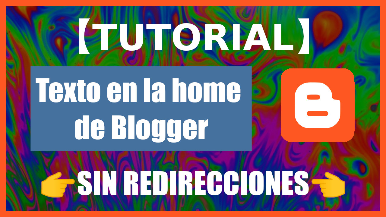 Tutorial para colocar texto en la home de blogger