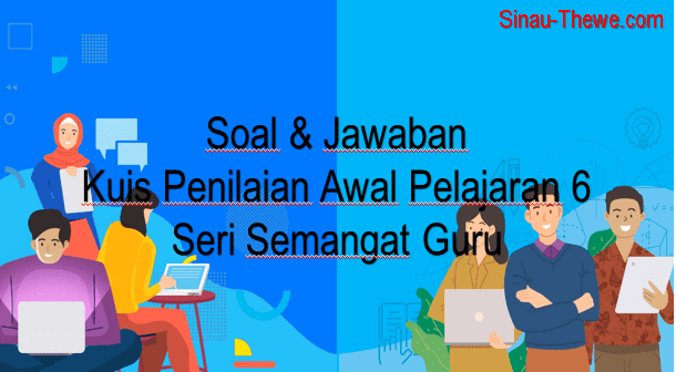 Soal Jawaban Penilaian Awal Pelajaran 6 Seri Semangat Guru - Sinau-thewecom