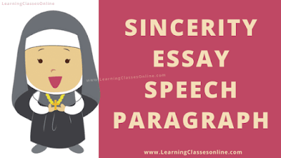 essay on sincerity, paragraph on sincerity, speech on sincerity, sincerity essay paragraph speech for class 4th, 5th, 6th, 7th, and 8th 100 words, 200 words, 250 words and 500 words, essay and paragraph on value of sincerity, few lines on sincerity, the importance of sincerity essay