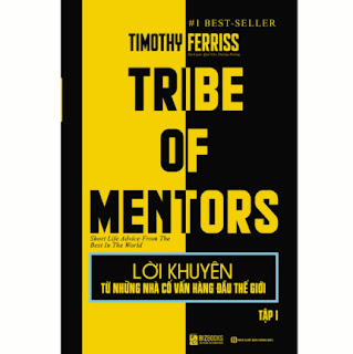 Lời Khuyên Từ Những Nhà Cố Vấn Hàng Đầu Thế Giới – Tribe Of Mentors (Tập 1) ebook PDF EPUB AWZ3 PRC MOBI