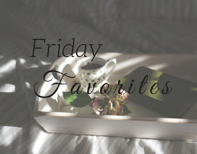 Friday favorites, blog post,