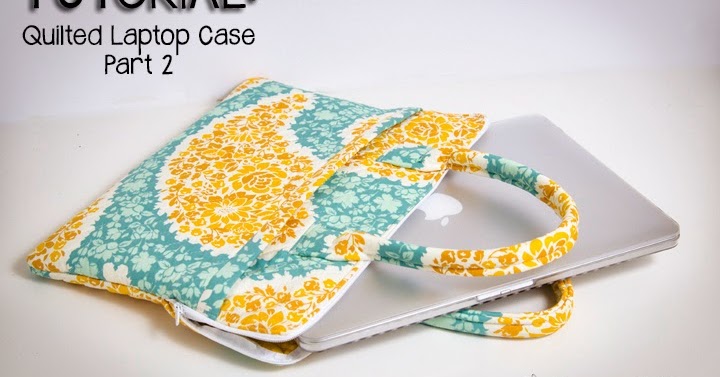 Sewplicity: TUTORIAL: Quilted Laptop Case (Part 2)