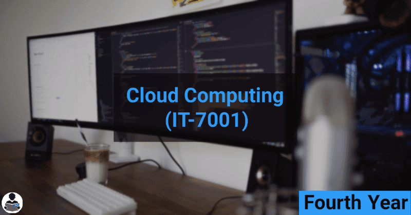 Cloud Computing (IT-7001) RGPV notes CBGS Bachelor of engineering