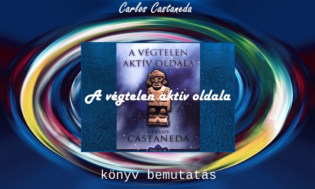 Castaneda A végtelen aktív oldala könyv bemutatás