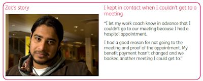 On the left side is an image of a young-ish Asian man. Across the top in pink text it says 'Zac’s story. I kept in contact when I couldn’t get to a meeting' Beneath that in black it says 'I let my work coach know in advance that I couldn’t go to our meeting because I had a hospital appointment. I had a good reason for not going to the meeting and proof of the appointment. My benefit payment hasn’t changed and we booked another meeting I could get to.