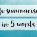 Life Summarized up in 5 words
