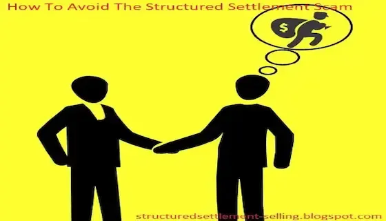 How To Avoid The Structured Settlement Scam