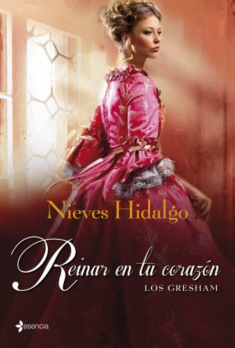 Resumen libro Comprar libro Reinar en tu corazón Nieves Hidalgo