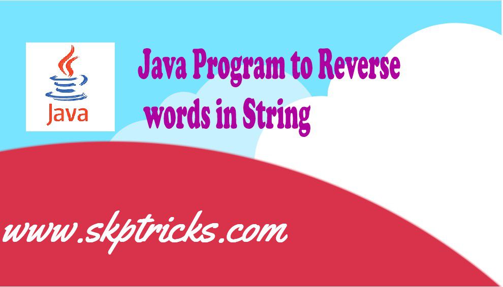 Java Program to Reverse word in the String | SKPTRICKS
