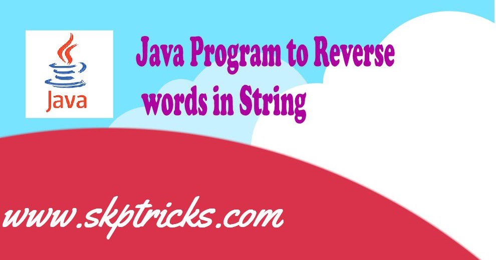 Java Program to Reverse word in the String | SKPTRICKS