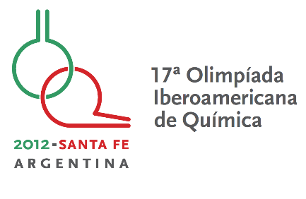 XVII OLIMPIADA IBERO-AMERICANA DE QUIMICA O.I.A.Q. SANTA FE ARGENTINA 2012