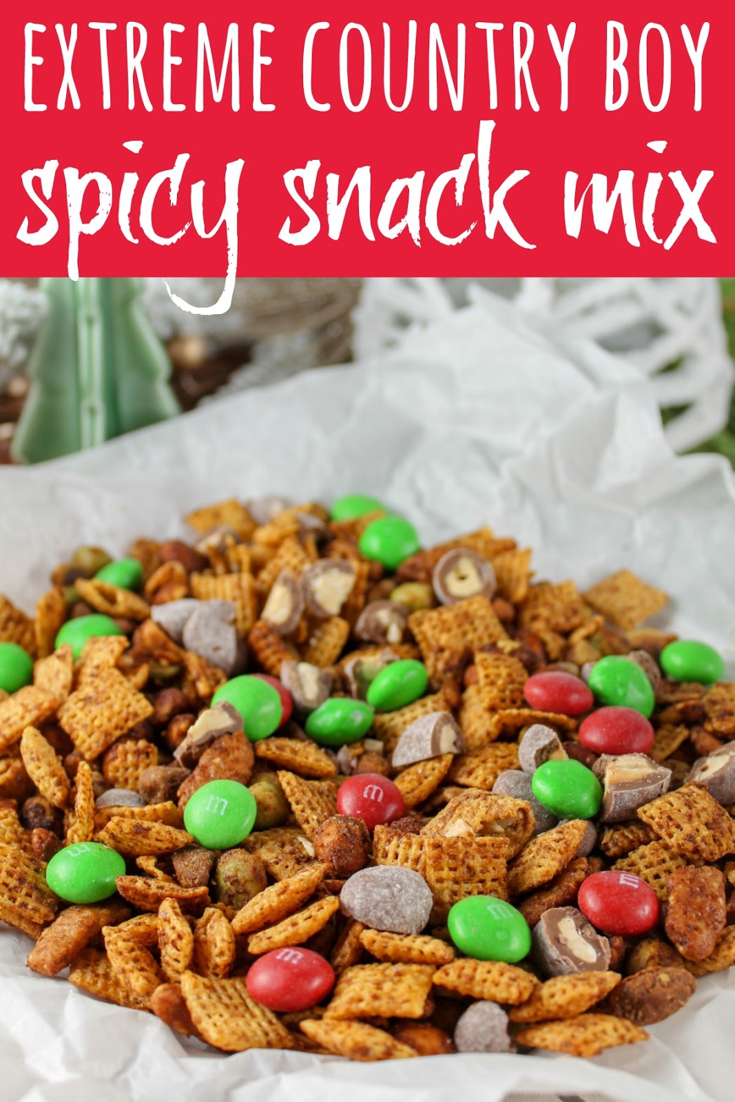 Extreme Country Boy Spicy Snack Mix - The Food Hussy