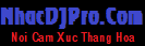 NhacDJPro.Com - Nhac San Mp3, Web Nghe nhạc DJ, Nonstop, Dance HAY mới 2022