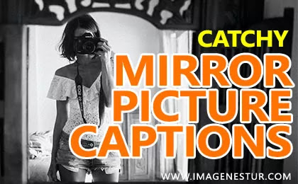 [Catchy] Mirror Pictures Captions Ideas for Instagram Mirror Selfies