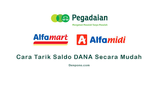 Cara Tarik Saldo Dana di Alfamart, Alfamidi dan Pegadaian