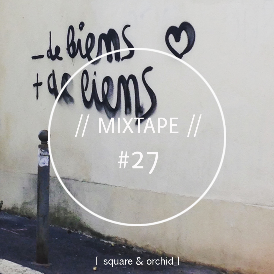 Square & Orchid - Mixtape #27 Square & Orchid - Mixtape #27