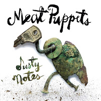 Meat Puppets' Dusty Notes