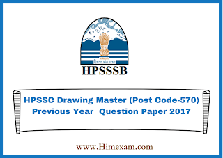 HPSSC Drawing Master (Post Code-570) Previous Year  Question Paper 2017