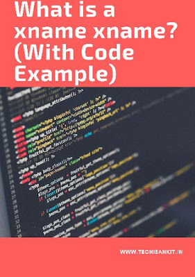 What is a xname xname? (With Code Example)