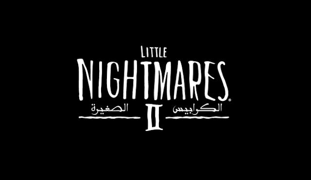 رسميا لعبة Little Nightmare 2 قادمة باللغة العربية من خلال القوائم و ترجمة للحوارات