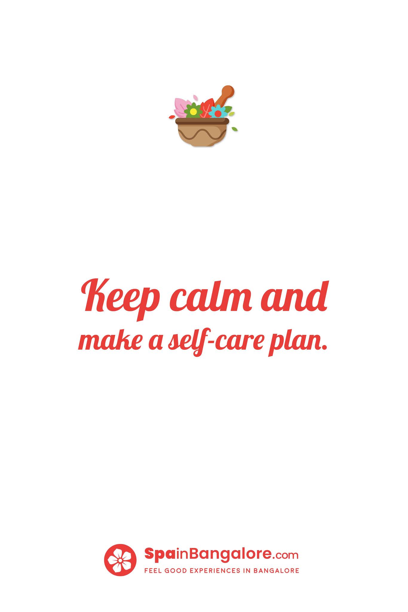 Keep calm and make a self-care plan.