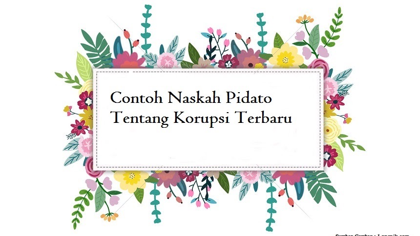 Contoh Naskah Pidato Tentang Korupsi Terbaru Jago Berpidato Apa Yang Kamu Cari Ada Disini