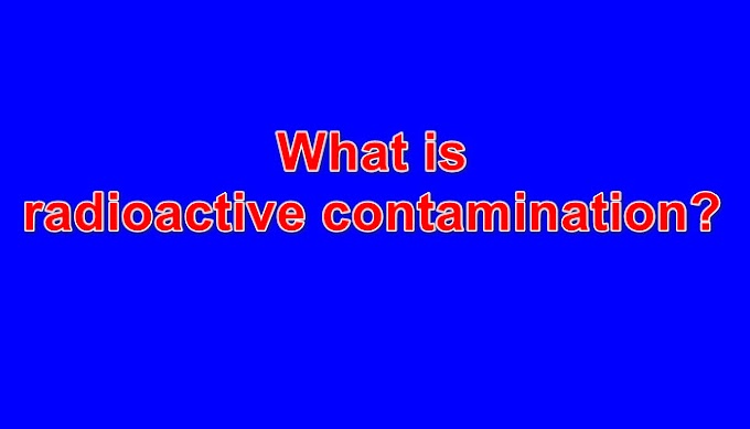 Radioactive contamination: What it is, causes, consequences and solutions