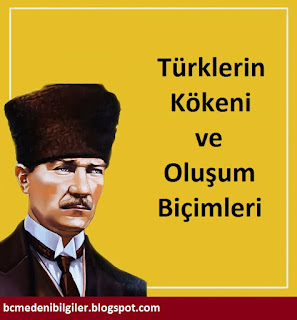 Türklerin Kökeni ve Türklerin Oluşum Biçimleri Nasıldır? Atatürk'e Göre