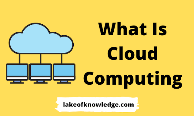 What Is Cloud Computing? 2021