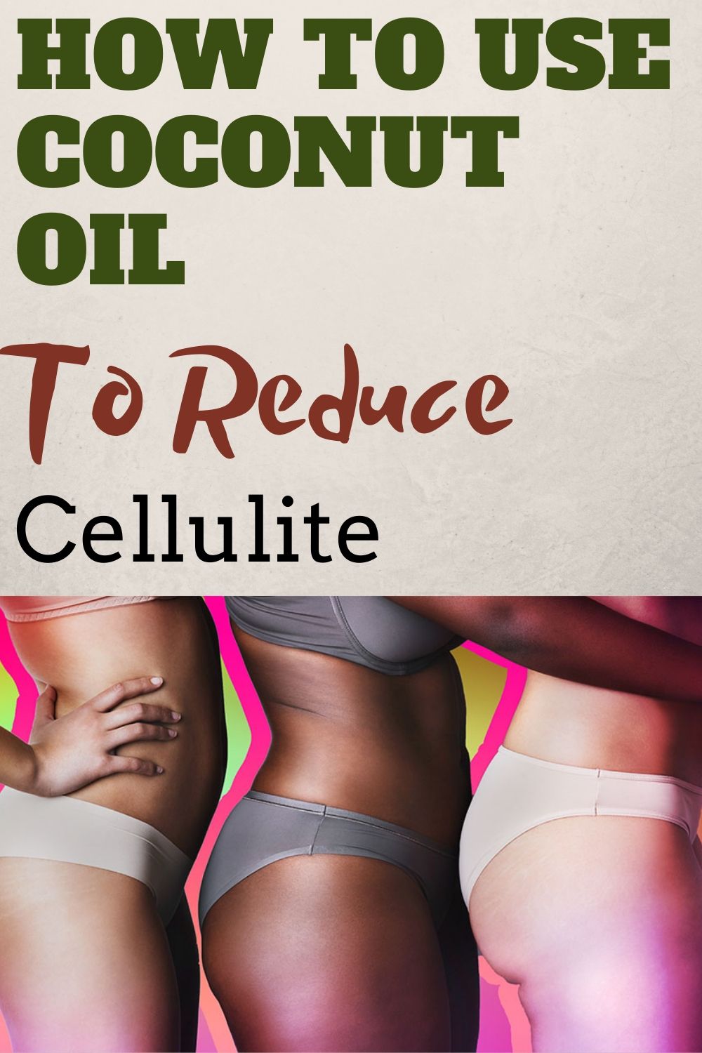 Coconut Oil To Reduce Cellulite Healthy Life