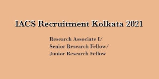 Indian Association for the Cultivation of Science Recruitment IACS Recruitment Kolkata 2021