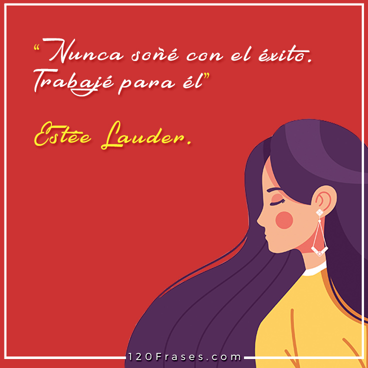 Frases de mujeres exitosas. (2/2) - 120 frases