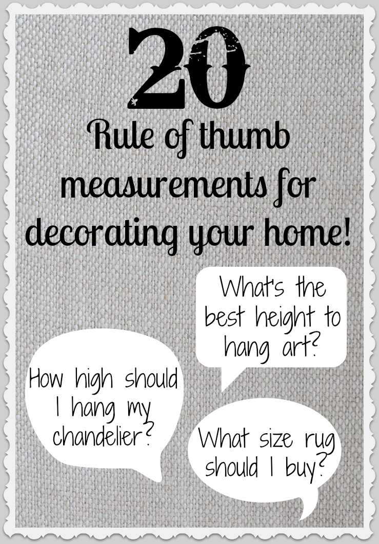 20 Rule  of Thumb  Measurements for Decorating  Your Home  