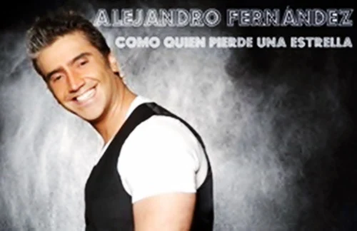 Alejandro Fernandez - Como Quien Pierde Una Estrella
