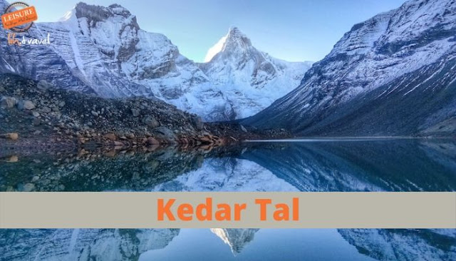 Top 13 Best Chardham yatra places to visit Kedar Tal