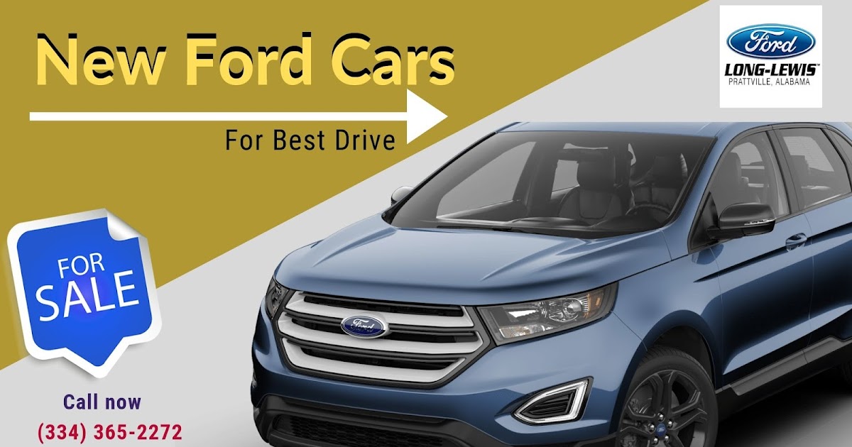 New Ford Cars For Best Drive to LONGLEWIS™ est. 1911!