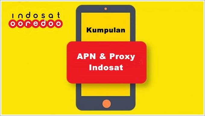 Kumpulan APN dan Proxy Indosat Internet Gratis Android